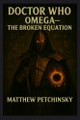Doctor Who: Omega: The Broken Equation Matthew Petchinsky 9798349419164