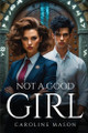 Not A Good Girl Caroline Mason 9781787999770