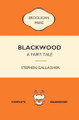 Blackwood: a fairy tale Stephen Gallagher 9798868308147