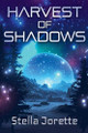 Harvest of Shadows Stella Jorette 9780648725596
