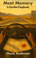 Meat Memory: A Zombie Chapbook Chuck Anderson 9781806210961