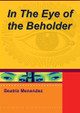 In the Eyes of the Beholder by Beatriz Menendez