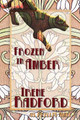 Frozen In Amber Irene Radford 9781636323398