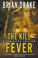 The Kill Fever: A Sam Raven Thriller Brian Drake 9781685494520