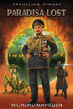 The Traveling Tyrant: Paradisa Lost Richard Marsden 9780984771622