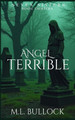 Angel Terrible M L Bullock 9798293632756