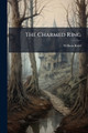The Charmed Ring William Kidd 9781024782967