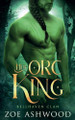 Her Orc King Zoe Ashwood 9798230948841