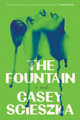 The Fountain: A Novel Casey Scieszka 9780063393400