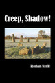 Creep, Shadow! Abraham Merritt 9781849025331