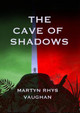 The Cave of Shadows by Martyn Rhys Vaughan