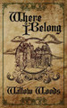 Where I Belong by Willow Woods