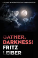 Gather, Darkness! by Fritz Leiber