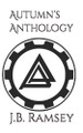 Autumn's Anthology J B Ramsey 9798336545104