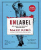 Unlabel: Selling You Without Selling Out Marc Ecko 9781451685312