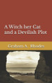 A Witch, Her Cat and a Devilish Plot Graham a Rhodes 9798288296352
