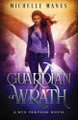 Guardian of Wrath Michelle Manus 9781954400399