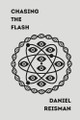 Chasing the Flash Daniel Reisman 9798296583451