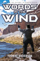 Words in the Wind by Yvonne Anderson (Ma (Ed) Researcher Health Education Unit University of Southampton)