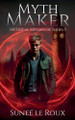 Myth Maker Sunee Le Roux 9781834911298