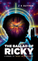 The Ballad Of Ricky by J S Sutton