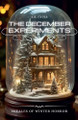 The December Experiments S B Fates 9798224929214