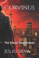 Corvinus: The Blood Descendant Julio Silva 9798298018821