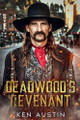 Deadwood's Revenant Kenneth Austin 9798231133826