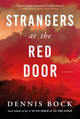 Strangers at the Red Door Dennis Bock 9781443476539