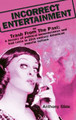 Incorrect Entertainment (hardback) Anthony Slide 9798887713267