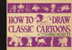 How to Draw Classic Cartoons Bill Nolan 9781915751485
