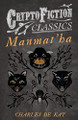Manmat'ha (Cryproficction Classic) by Charles de Kay