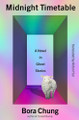 Midnight Timetable: A Novel in Ghost Stories Bora Chung 9781643756639