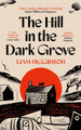 The Hill in the Dark Grove Liam Higginson 9781035069422