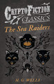 The Sea Raiders (Cryptofiction Classics) by H. G. Wells