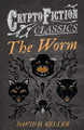 The Worm (Cryptofiction Classics) by David H. Keller