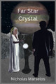 Far Star Crystal Nicholas Marselos 9798987172513