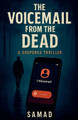 The Voicemail from the Dead Samad Ali 9798231998012