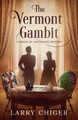 The Vermont Gambit Larry Chiger 9798992295320