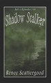 Shadow Stalker Part 1 (Episodes 1 - 6) Renee Scattergood 9781521576908