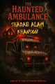 The Haunted Ambulance Shadab Alam Khanson 9798262647088