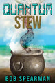 Quantum Stew Bob Spearman 9798262569519