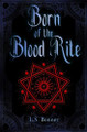 Born of the Blood Rite: The Chronicles of Silver & Blood - Book 1 L S Bonner 9781738962662