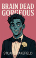 Brain Dead Gorgeous Stuart Wakefield 9781036933494