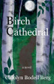 Birch Cathedral Carolyn Bodell Berg 9798230739791