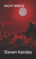 Night Breds Steven Kandas 9798393240837