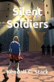 Silent Soldiers Kendall C Stark 9798999050106