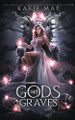 Gods and Graves Katie May 9798890640406
