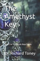 The Amethyst Key Richard P Toney 9798264620249