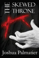 The Skewed Throne Joshua Palmatier 9781940709802